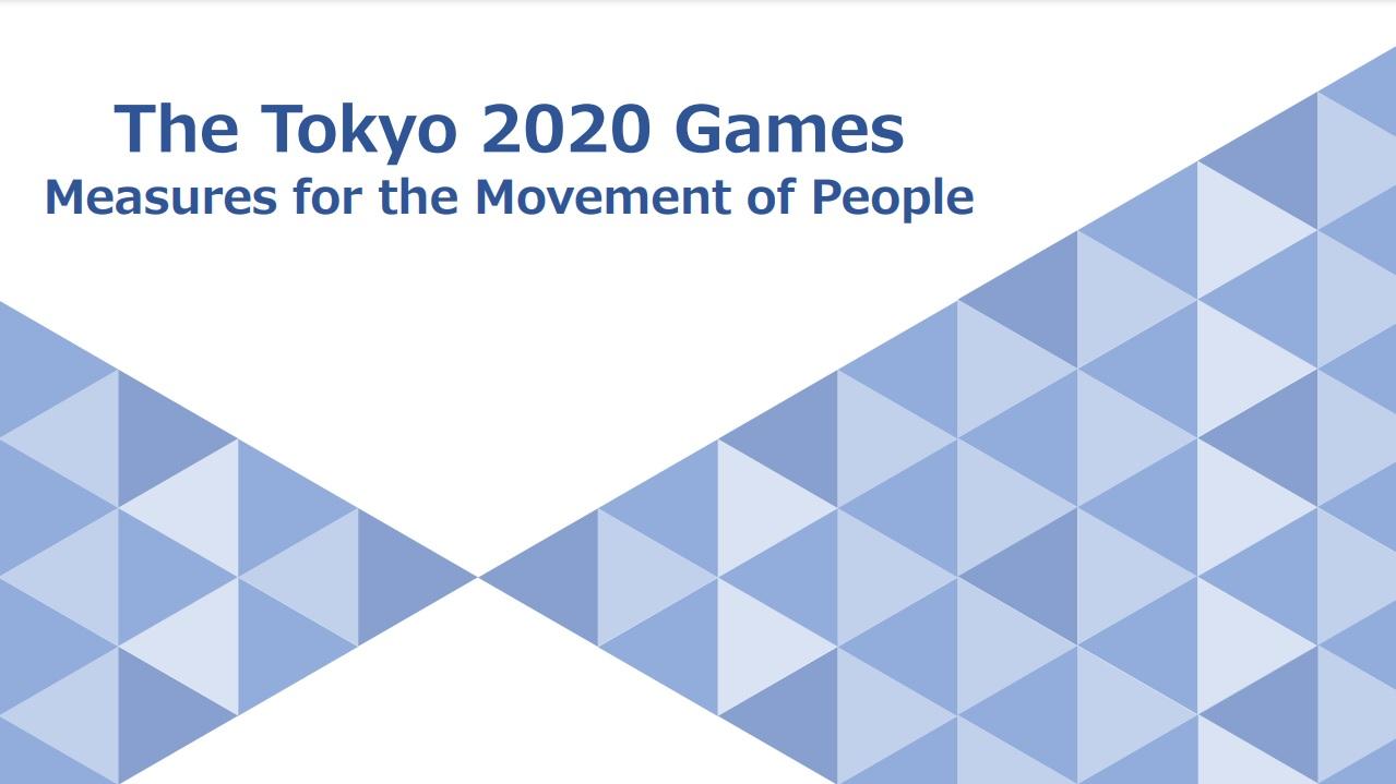 The Tokyo 2020 Games
      Measures for the Movement of People